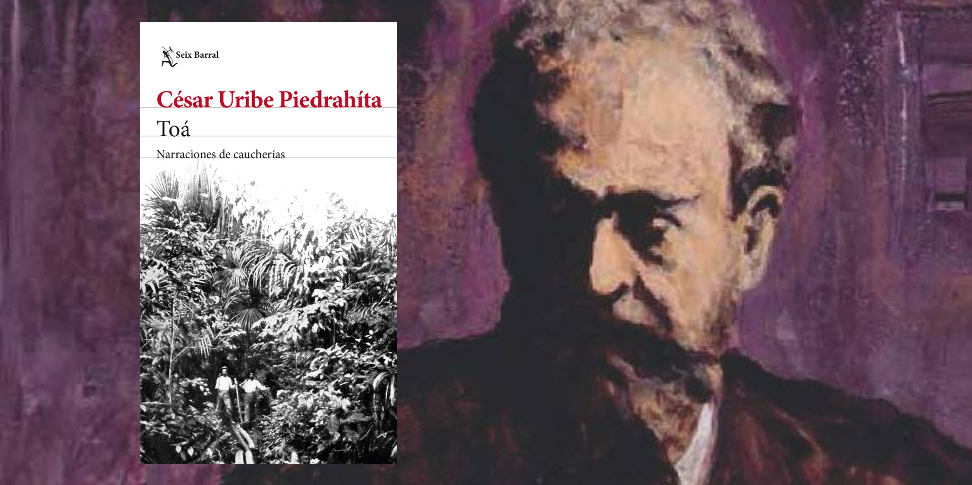 Publicada originalmente en 1933, "Toá", de César Uribe Piedrahita, es reeditada noventa años después.