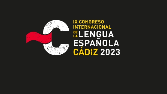  IX Congreso Internacional de la Lengua Española (CILE). Cádiz 2023