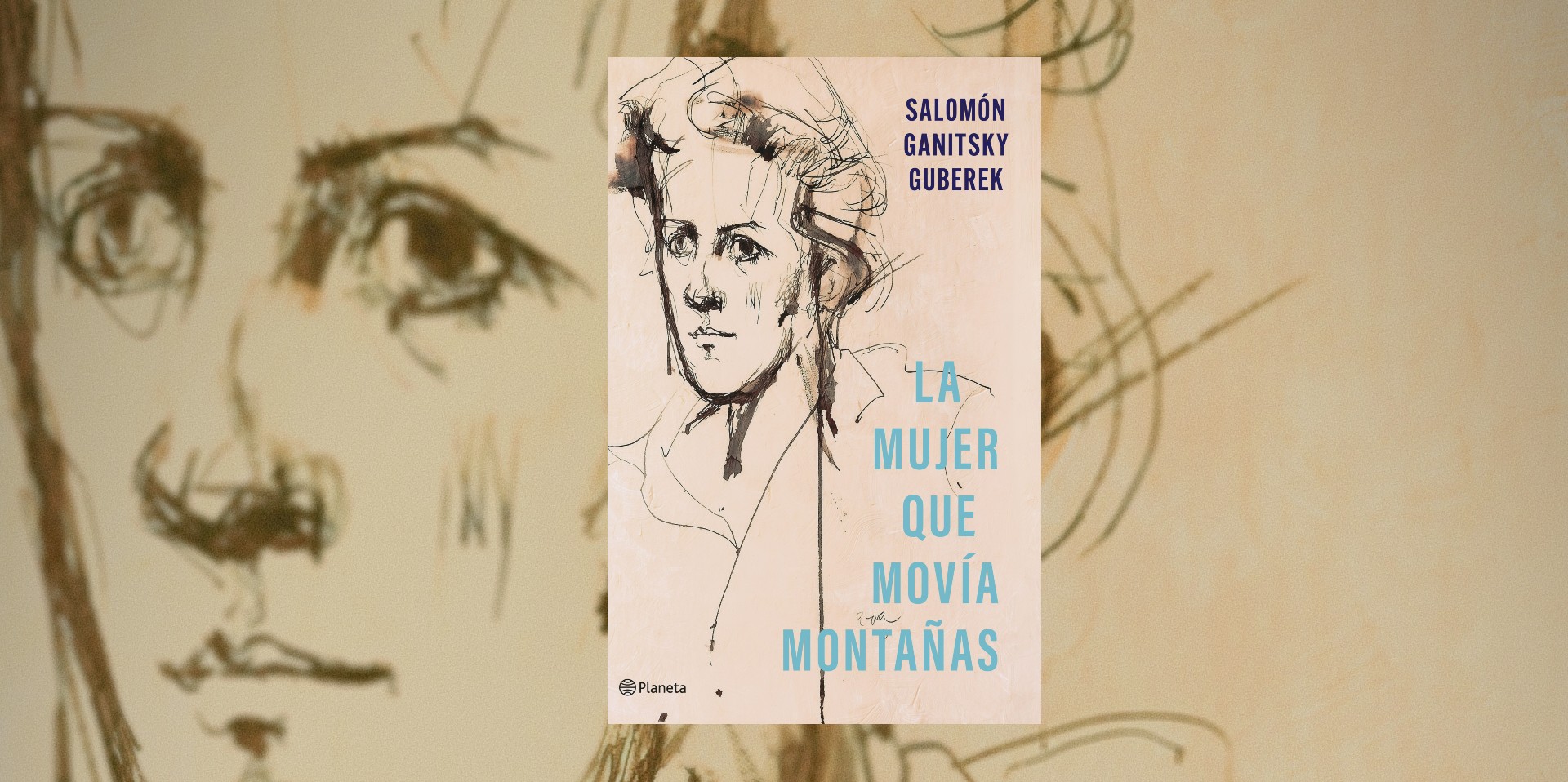 Portada del libro "La mujer que movía montañas", de Salomón Ganitsky Guberek. (Planeta de Libros).