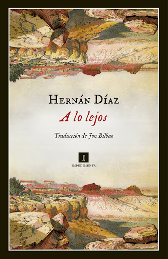 "A lo lejos", de Hernán Díaz, fue publicada en español por Impedimenta.